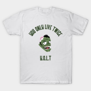 YOLT you only live twice zombie T-Shirt